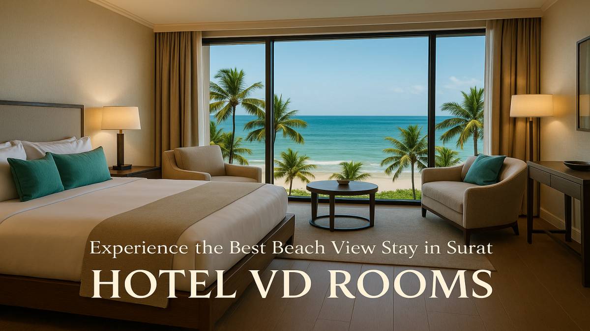 Why Choose a Beach View Hotel in Surat?