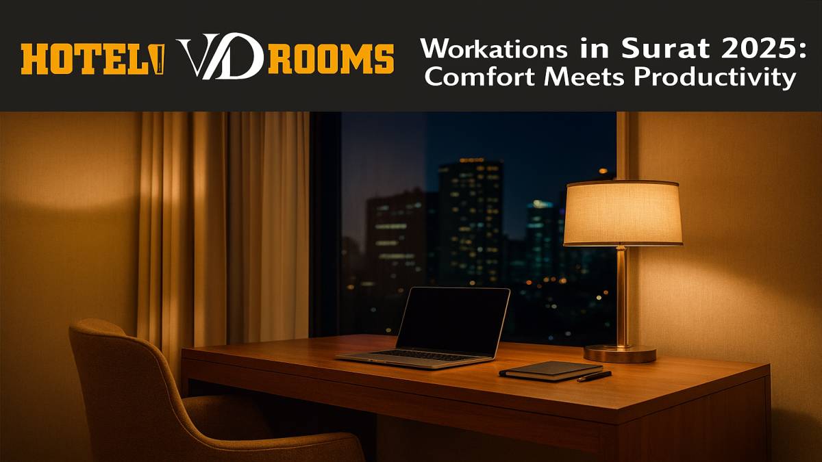 Workations in Surat: Why Location Matters for Business Travelers