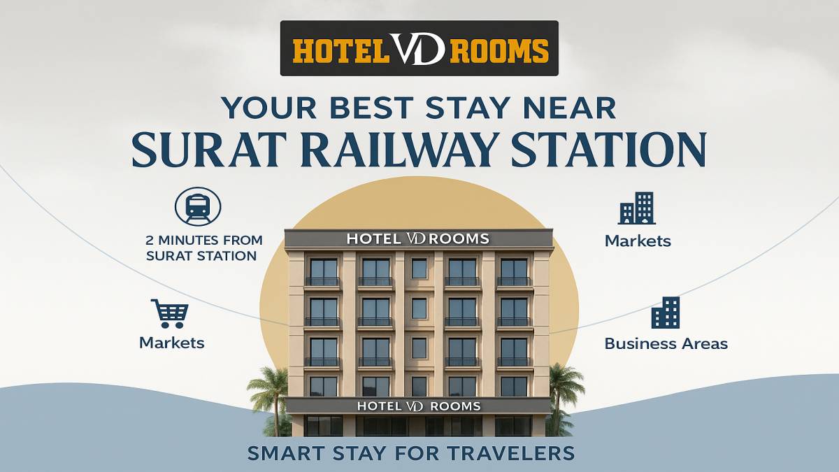Why Travelers Searching for a Surat Station Near Hotel Prefer Hotel VD Rooms