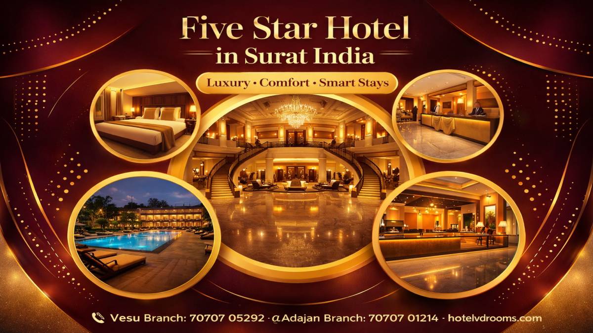 Five Star Hotel in Surat India: Smart Stay Options with Hotel VD Rooms Five Star Hotel in Surat India: Smart Stay Options with Hotel VD Rooms