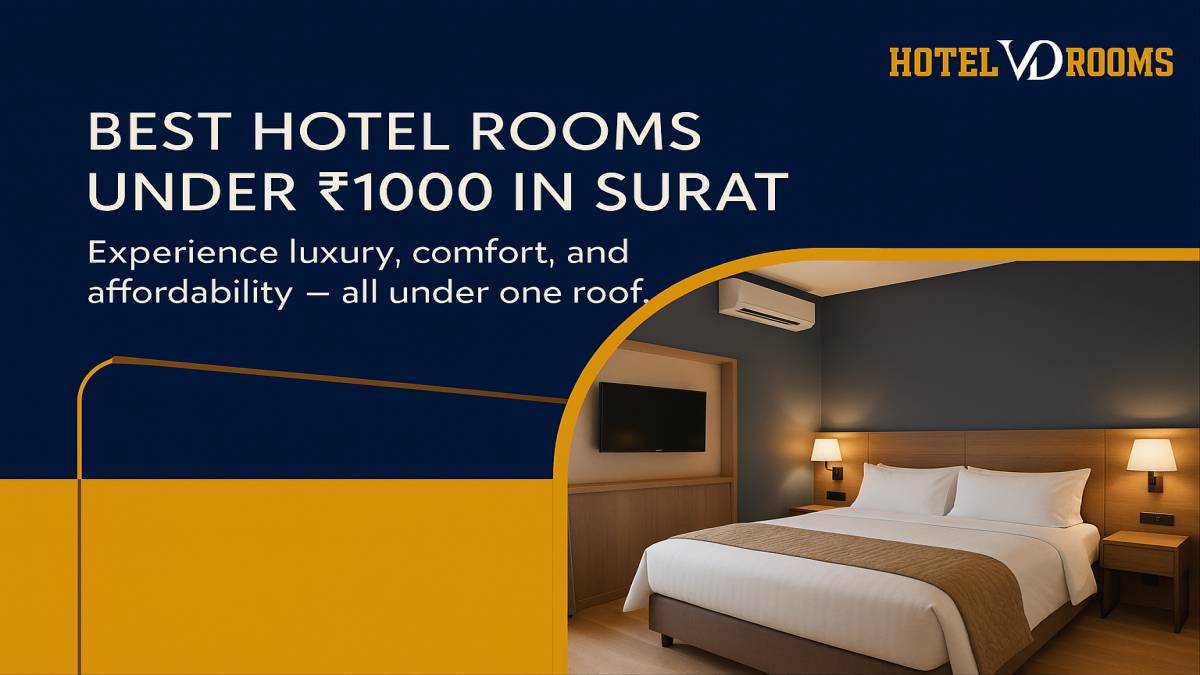 Why Choose Hotel VD Rooms for the Best Hotel Rooms Under 1000 in Surat