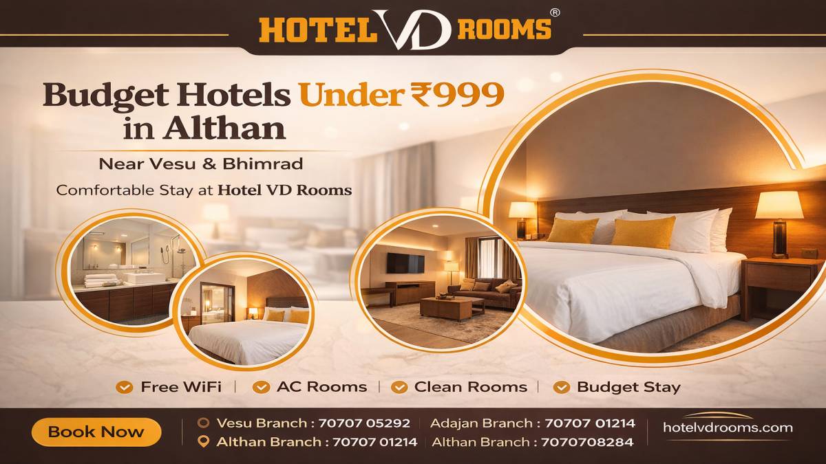 Budget Hotels Under 999 in Althan Near Vesu & Bhimrad: Why This Location is Ideal