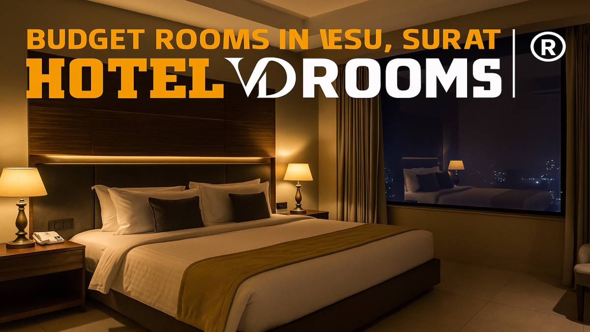 Budget Rooms in Vesu, Surat: Designed for Every Traveler Budget Rooms in Vesu, Surat: Designed for Every Traveler