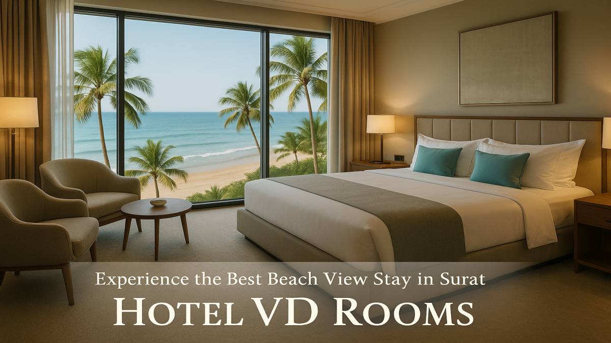 Hotel VD Rooms: Redefining the Beach View Stay in Surat