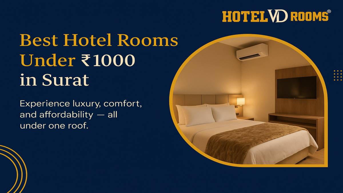 Experience Affordable Luxury in the Best Hotel Rooms Under 1000 in Surat