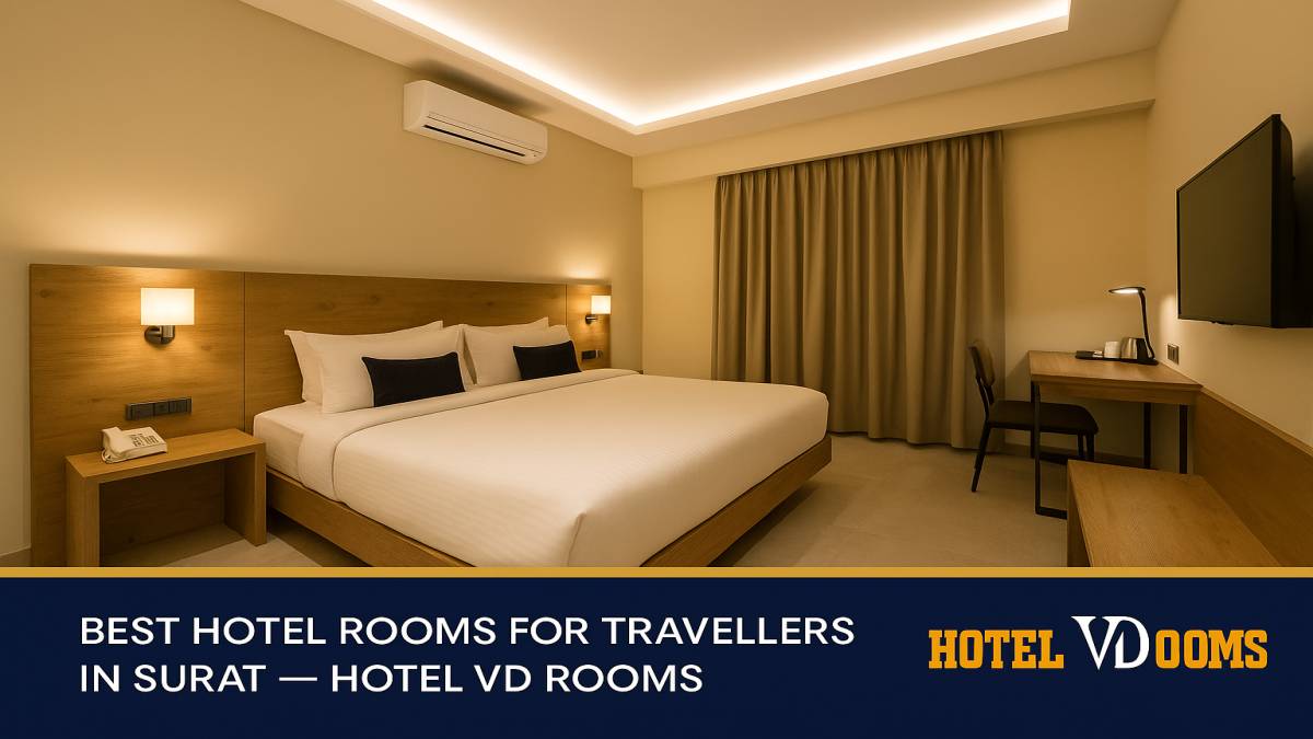 Why Hotel VD Rooms Tops the List of the Best Hotel Rooms for Travellers in Surat