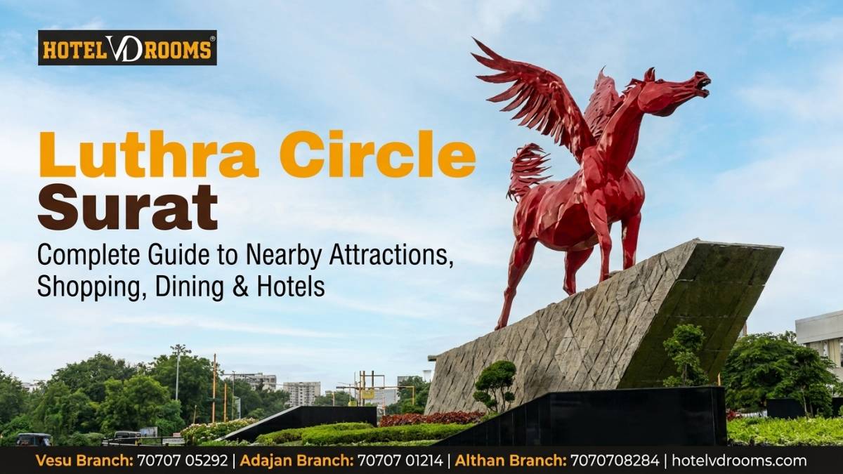 Luthra Circle Surat: Complete Guide to Location, Nearby Attractions, Shopping, Dining & Best Hotels